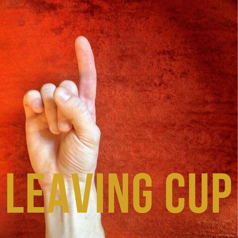 Leaving Cup
