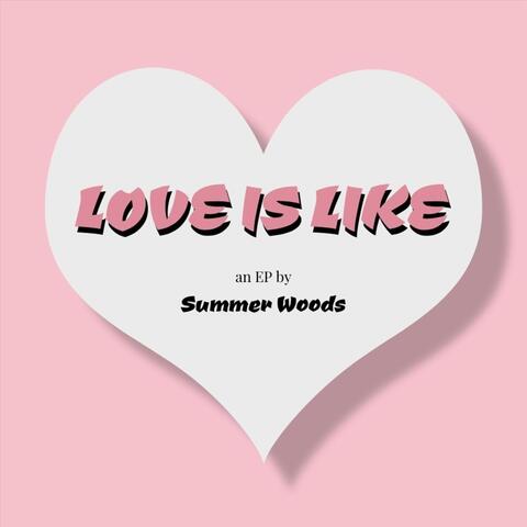 Love Is Like - EP