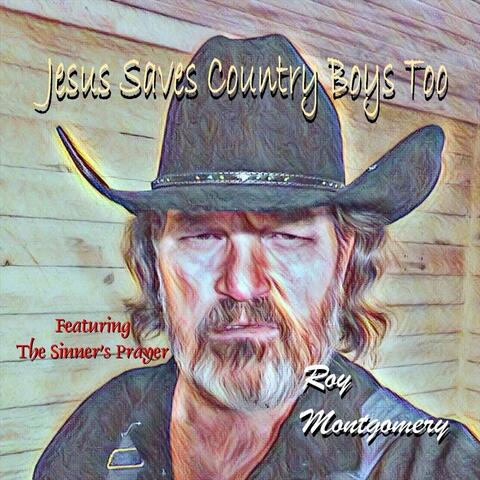 Jesus Saves Country Boys Too