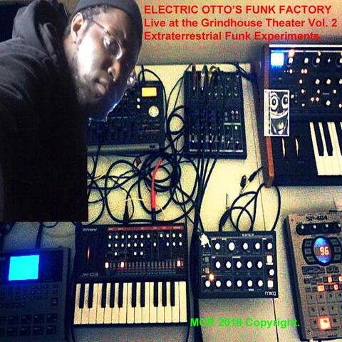 Live at the Grindhouse Theater, Vol. 2: Extraterrestrial Funk Experiments.