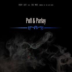 Puff and Parlay (feat. Big Mike)
