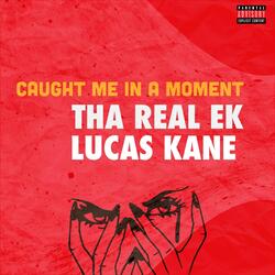 Caught Me in a Moment (feat. Lucas Kane)