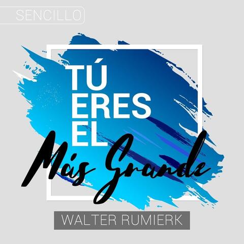 Tú Eres el Más Grande