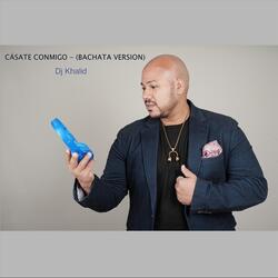 Cásate Conmigo (Bachata Version)