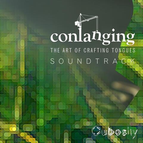 Conlanging (The Art of Crafting Tongues Soundtrack)