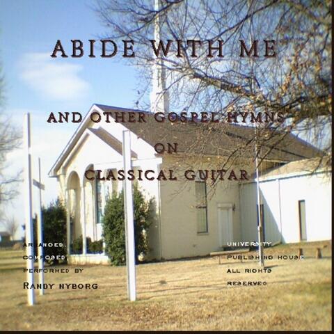 Abide with Me and Other Gospel Hymns on Classical Guitar