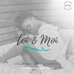 Toi et moi (feat. Misi Boye & Shaka)