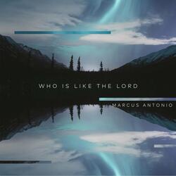 Who Is Like the Lord