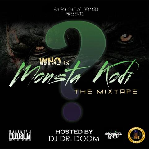 Who Is Monsta Kodi (Hosted by DJ Dr.doom)