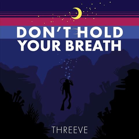Don't Hold Your Breath