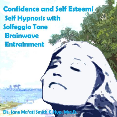 Confidence and Self Esteem! (Self Hypnosis With Solfeggio Tone Brainwave Entrainment)