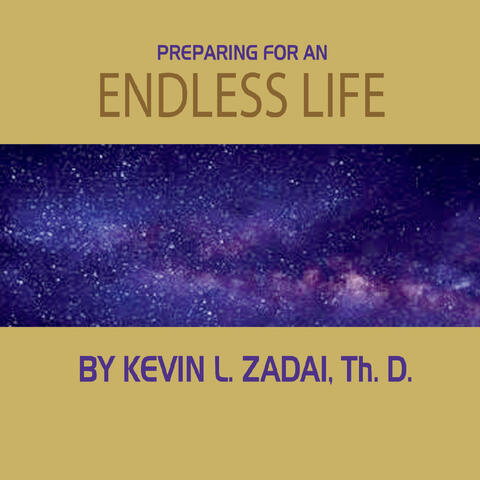 Preparing for an Endless Life