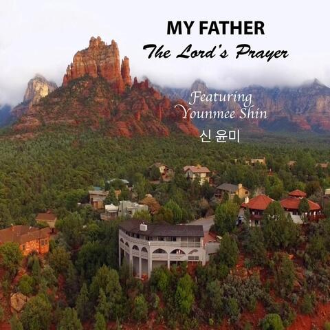 My Father (The Lord's Prayer) [feat. Younmee Shin]