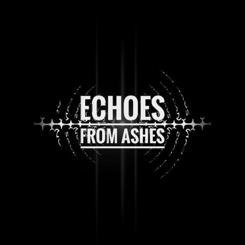 Echoes from Ashes