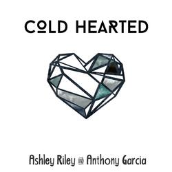 Cold Hearted (feat. Anthony Garcia)