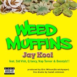 Weed Muffins (feat. Sid Vish, Q Fancy, Nap Turner & Boostylz)