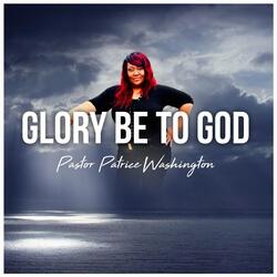Glory Be to God