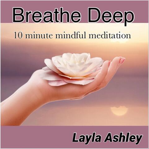 Breathe Deep: 10 Minute Mindful Meditation