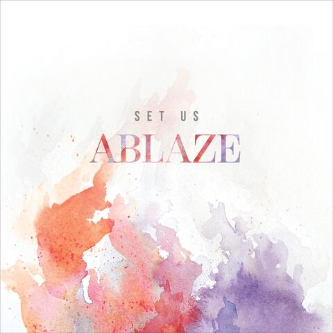 Set Us Ablaze