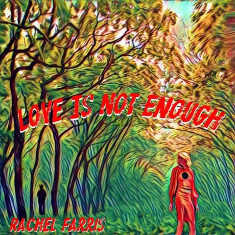 Love Is Not Enough