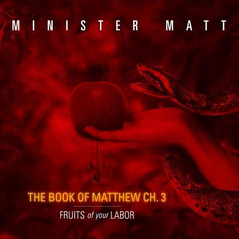 The Book of Matthew, Ch.3: Fruits of Your Labor