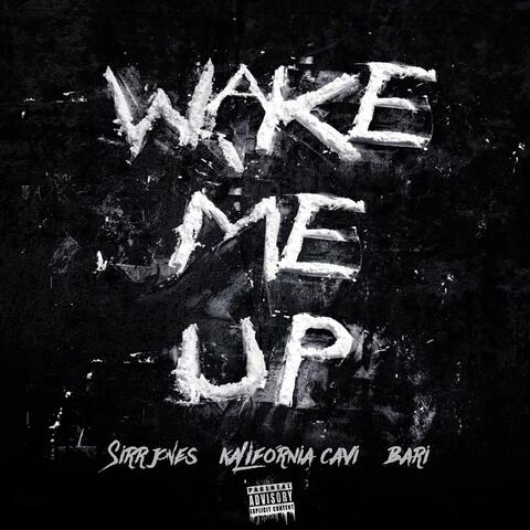 Wake Me Up (feat. Kalifornia Cavi & Bari)