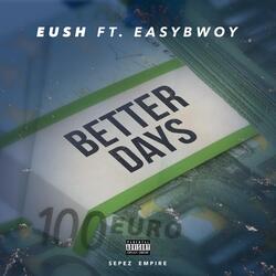 Better Days (feat. Easybwoy)