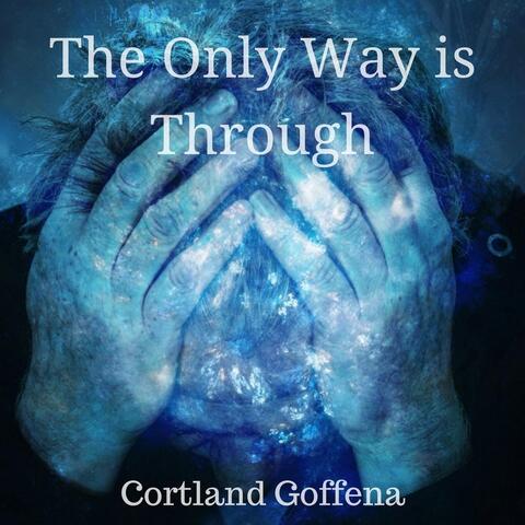 The Only Way Is Through