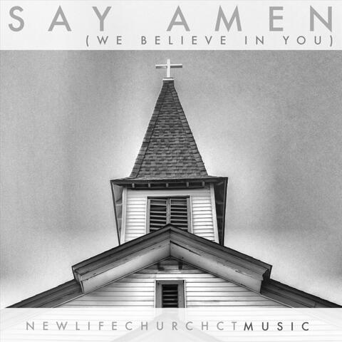 Say Amen (We Believe in You) [Live]