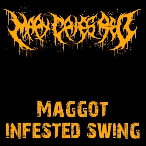 Maggot Infested Swing