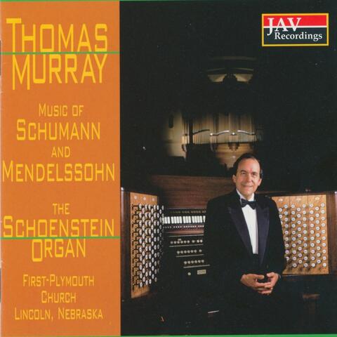 Music of Schumann and Mendelssohn on the Schoenstein Organ