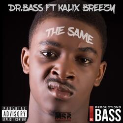 The Same (feat. Kalix Breezy)