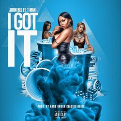 I Got It (feat. T Man)