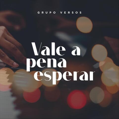 Vale a Pena Esperar