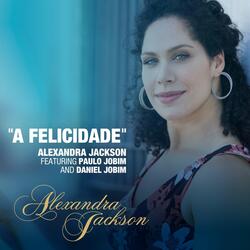 A Felicidade (feat. Paulo Jobim & Daniel Jobim)