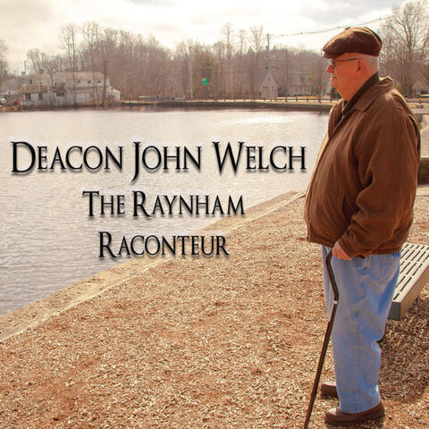 Deacon John Welch: The Raynham Raconteur