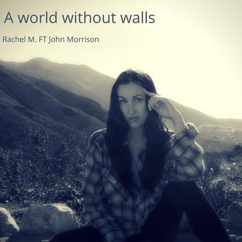 A World Without Walls (feat. John Morrison)