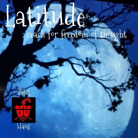 Latitude: Reach for Freedom of Thought