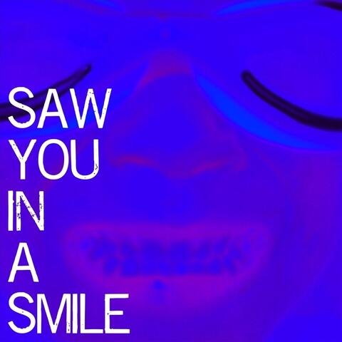 Saw You in a Smile (Remastered)