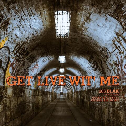 Get Live Wit Me (feat. Pierre Anthony & Quan Walters)