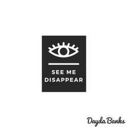 See Me Disappear
