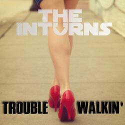 Trouble Walkin'