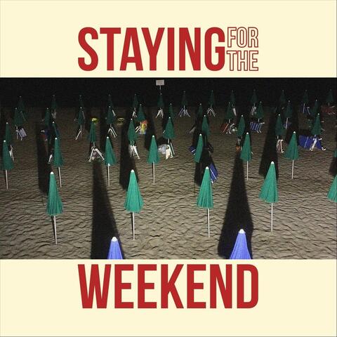 Staying for the Weekend