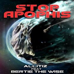 Stop Apophis (feat. Bertie the Wise)