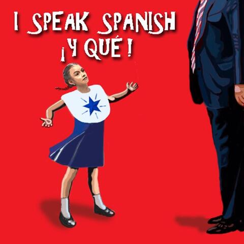 I Speak Spanish, Y Qué !! (Spanish Version )