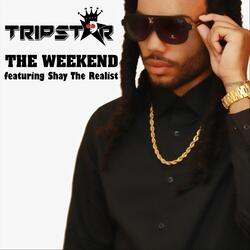 The Weekend (Radio Version) [feat. Shay the Realist]