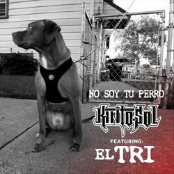 No Soy Tu Perro (feat. El Tri)