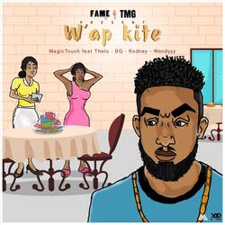W'ap Kite (feat. Thelo, BG, Rodney & Wendyyy)