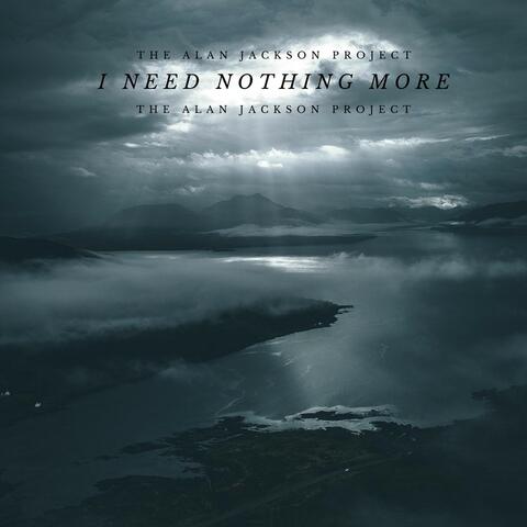 I Need Nothing More