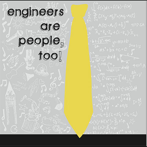 Engineers Are People, Too!
